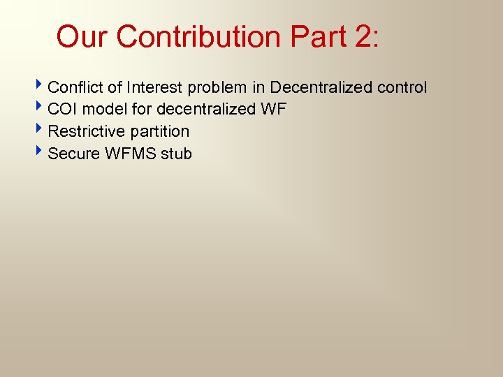 Our Contribution Part 2: 4 Conflict of Interest problem in Decentralized control 4 COI