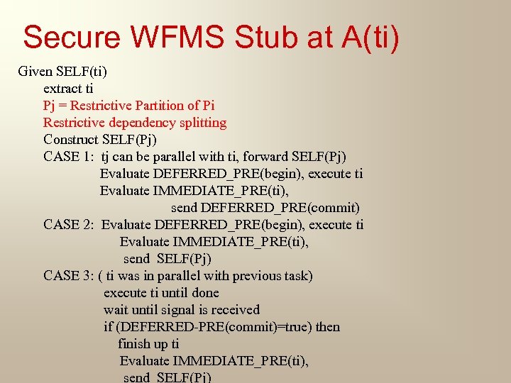 Secure WFMS Stub at A(ti) Given SELF(ti) extract ti Pj = Restrictive Partition of