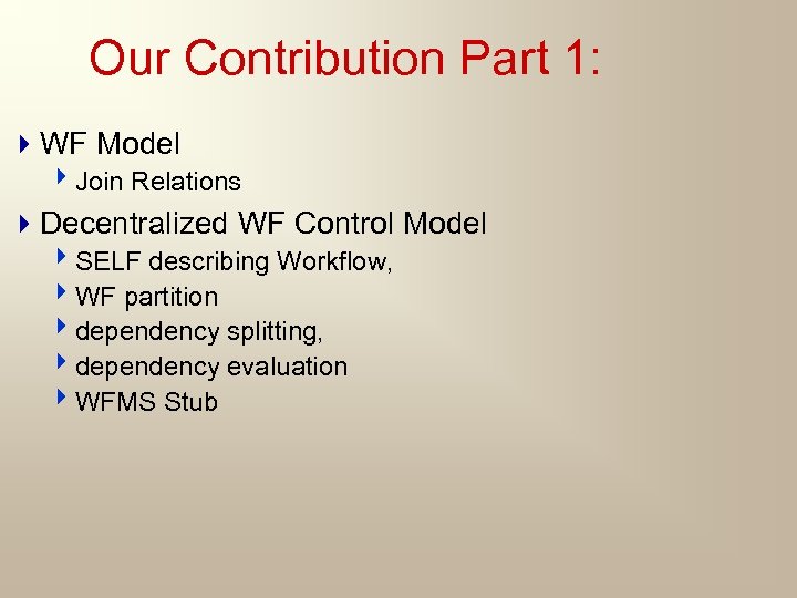 Our Contribution Part 1: 4 WF Model 4 Join Relations 4 Decentralized WF Control