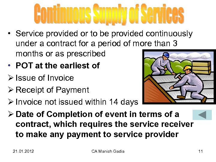  • Service provided or to be provided continuously under a contract for a