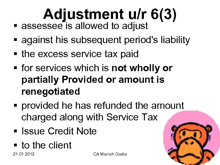 § § Adjustment u/r 6(3) assessee is allowed to adjust against his subsequent period's