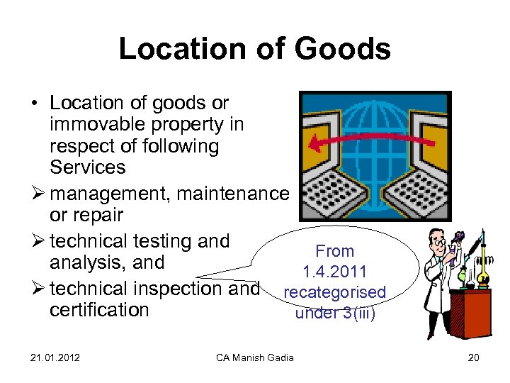 Location of Goods • Location of goods or immovable property in respect of following