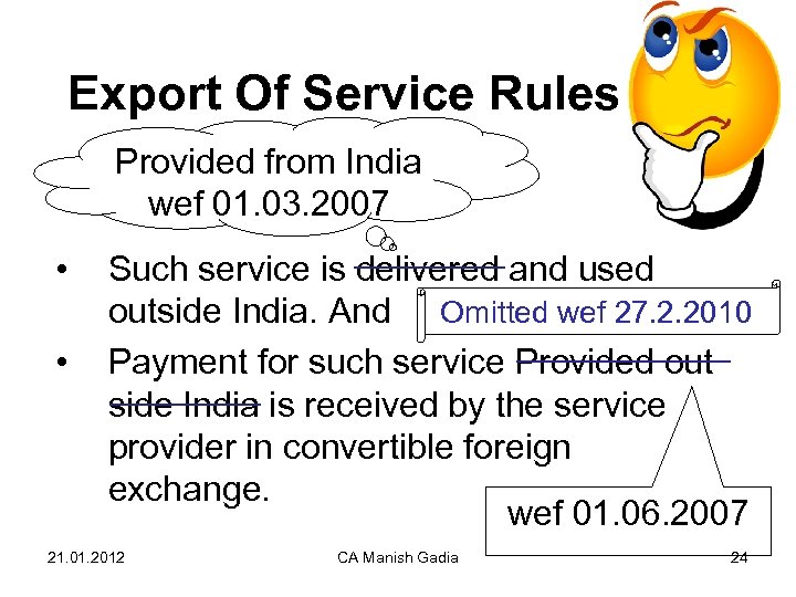 Export Of Service Rules Provided from India wef 01. 03. 2007 • • Such