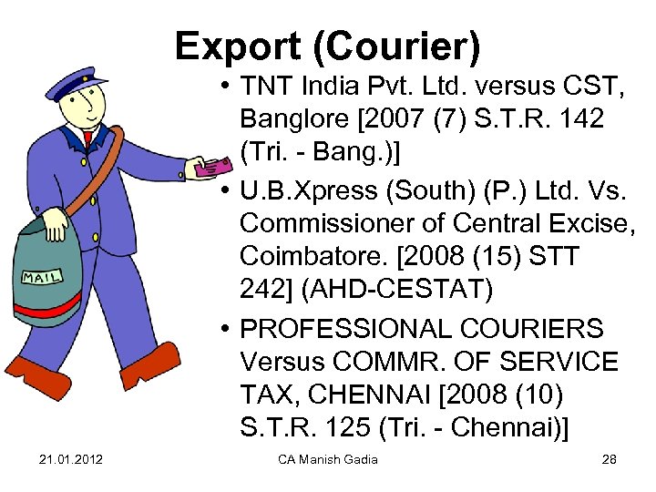 Export (Courier) • TNT India Pvt. Ltd. versus CST, Banglore [2007 (7) S. T.
