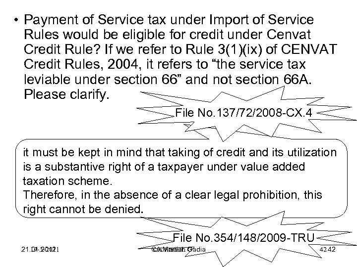  • Payment of Service tax under Import of Service Rules would be eligible