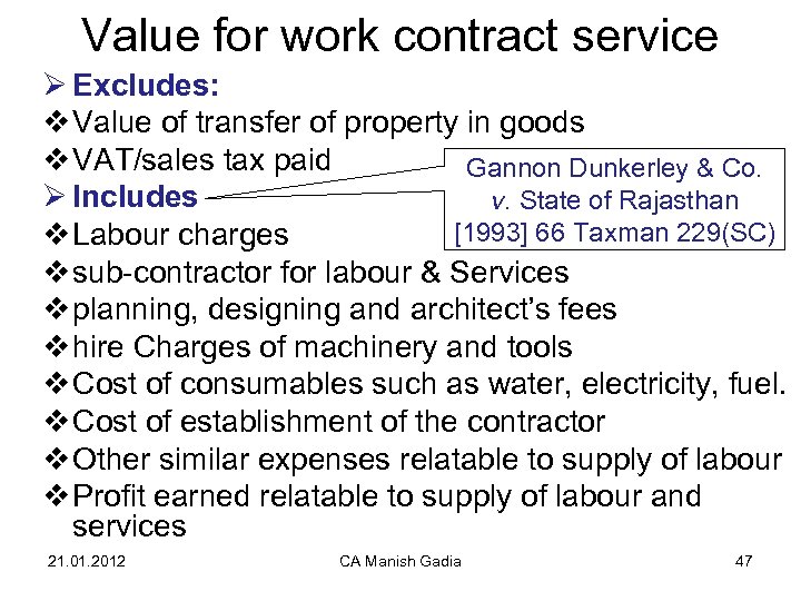 Value for work contract service Ø Excludes: v Value of transfer of property in