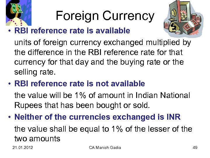Foreign Currency • RBI reference rate is available units of foreign currency exchanged multiplied