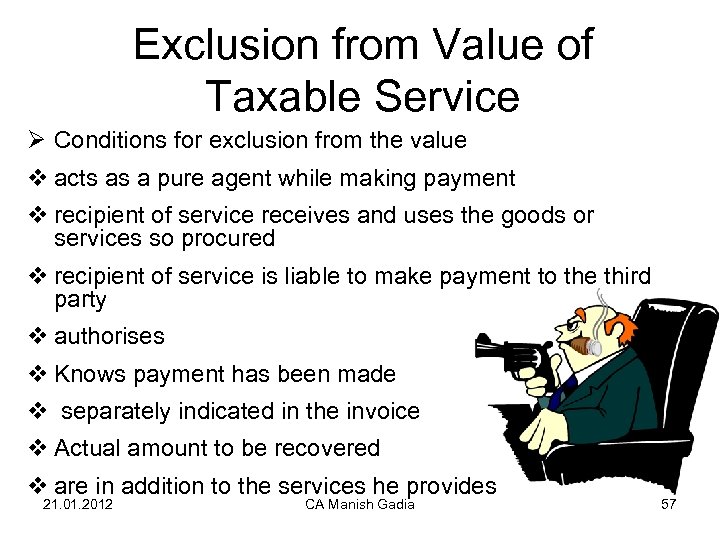 Exclusion from Value of Taxable Service Ø Conditions for exclusion from the value v
