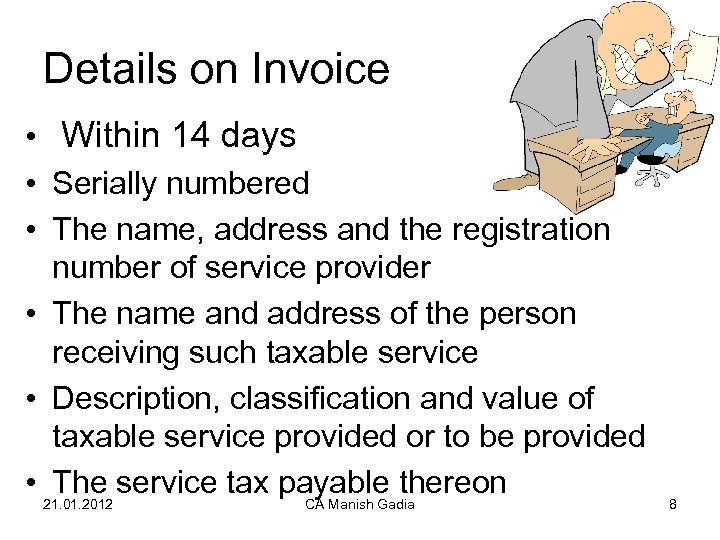 Details on Invoice • Within 14 days • Serially numbered • The name, address
