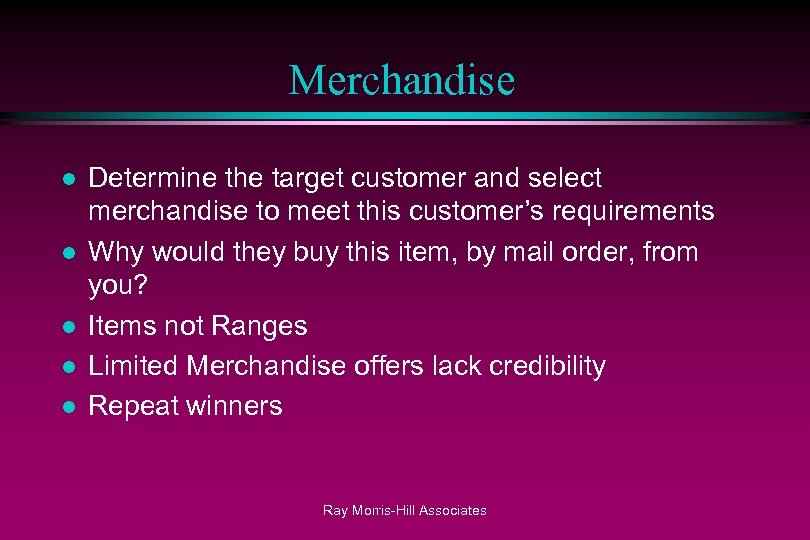 Merchandise l l l Determine the target customer and select merchandise to meet this