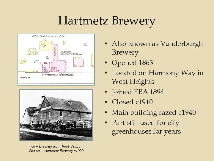 Hartmetz Brewery • Also known as Vanderburgh Brewery • Opened 1863 • Located on