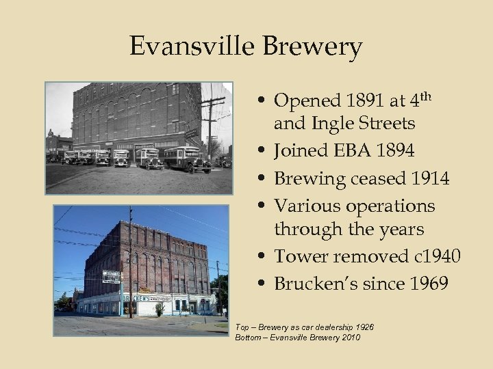 Evansville Brewery • Opened 1891 at 4 th and Ingle Streets • Joined EBA