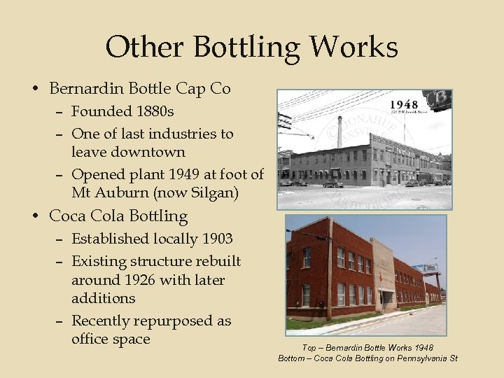 Other Bottling Works • Bernardin Bottle Cap Co – Founded 1880 s – One