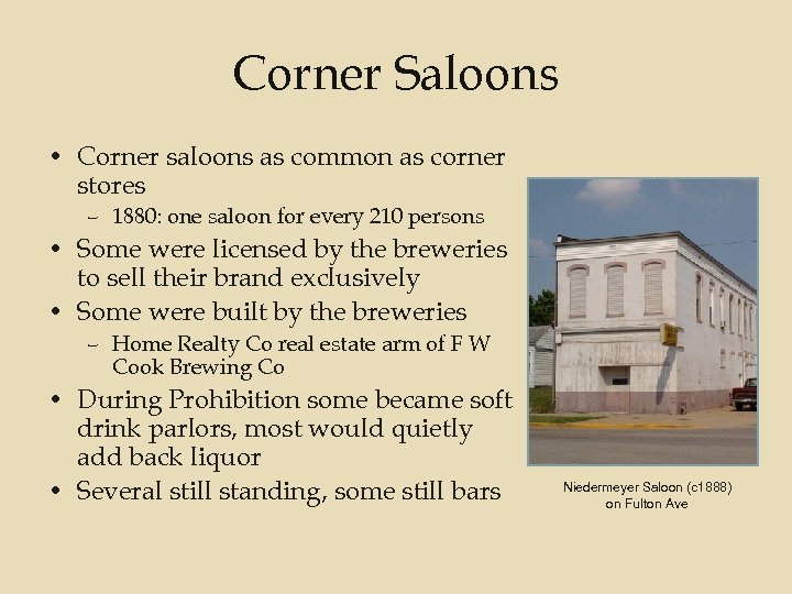 Corner Saloons • Corner saloons as common as corner stores – 1880: one saloon