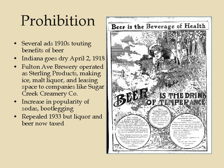 Prohibition • Several ads 1910 s touting benefits of beer • Indiana goes dry