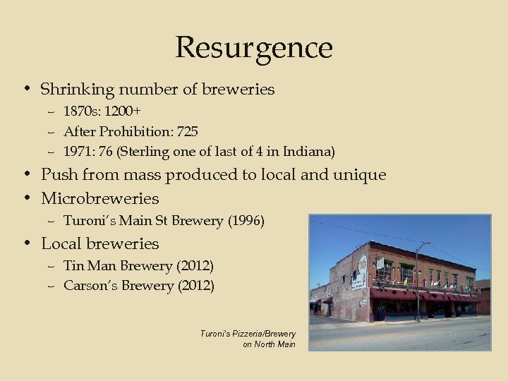 Resurgence • Shrinking number of breweries – 1870 s: 1200+ – After Prohibition: 725