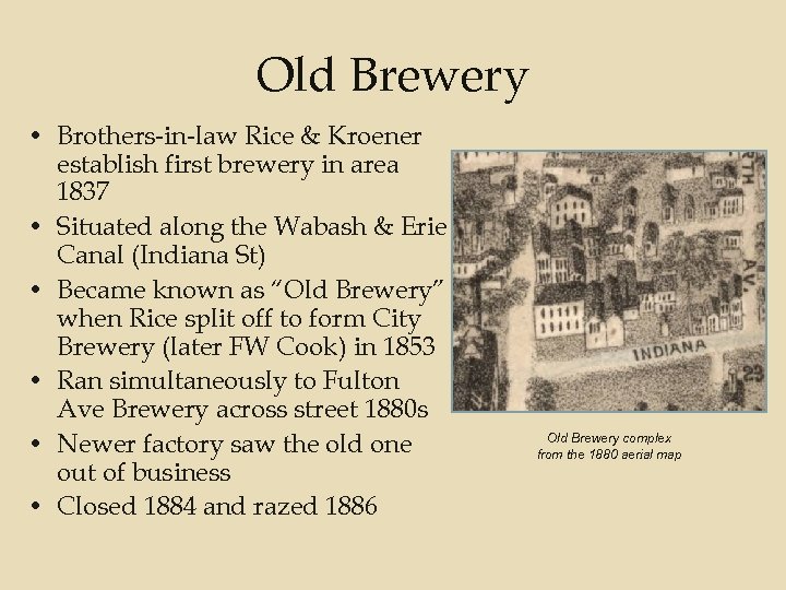 Old Brewery • Brothers-in-law Rice & Kroener establish first brewery in area 1837 •
