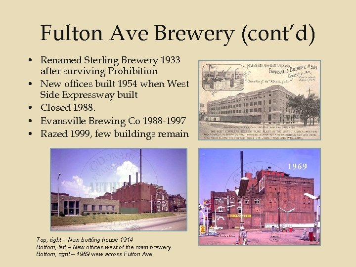 Fulton Ave Brewery (cont’d) • Renamed Sterling Brewery 1933 after surviving Prohibition • New