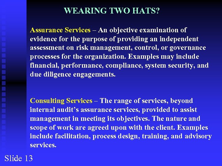 WEARING TWO HATS? Assurance Services – An objective examination of evidence for the purpose