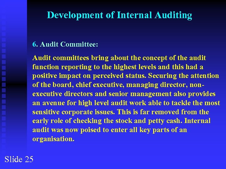 Development of Internal Auditing 6. Audit Committee: Audit committees bring about the concept of