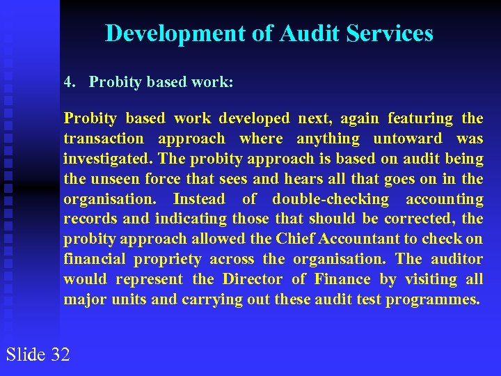 Development of Audit Services 4. Probity based work: Probity based work developed next, again