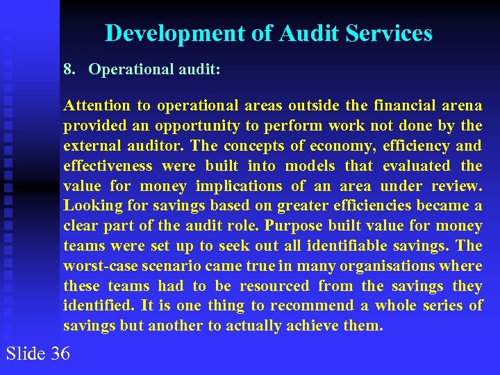 Development of Audit Services 8. Operational audit: Attention to operational areas outside the financial