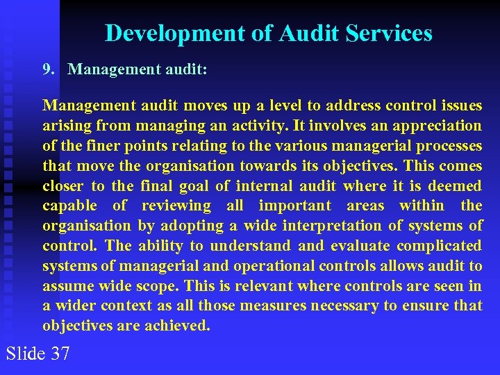 Development of Audit Services 9. Management audit: Management audit moves up a level to