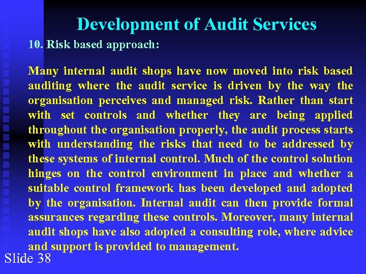 Development of Audit Services 10. Risk based approach: Many internal audit shops have now