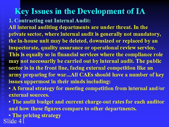 Key Issues in the Development of IA 1. Contracting out Internal Audit: All internal