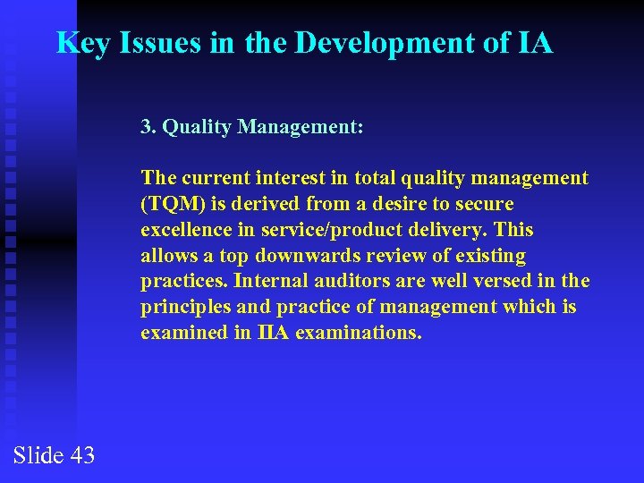 Key Issues in the Development of IA 3. Quality Management: The current interest in