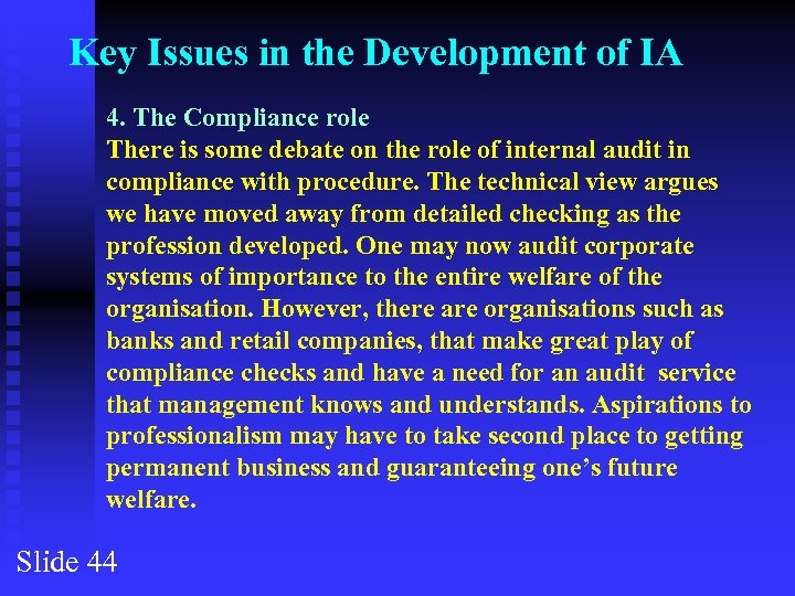 Key Issues in the Development of IA 4. The Compliance role There is some