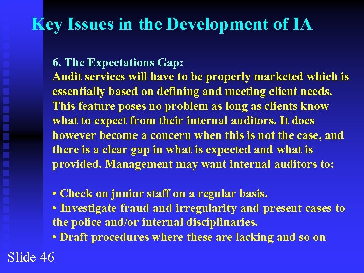 Key Issues in the Development of IA 6. The Expectations Gap: Audit services will