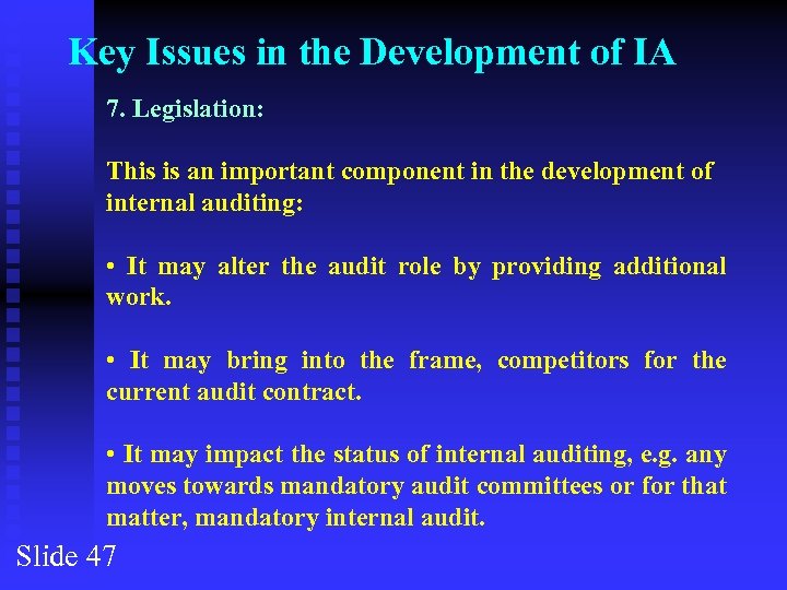 Key Issues in the Development of IA 7. Legislation: This is an important component