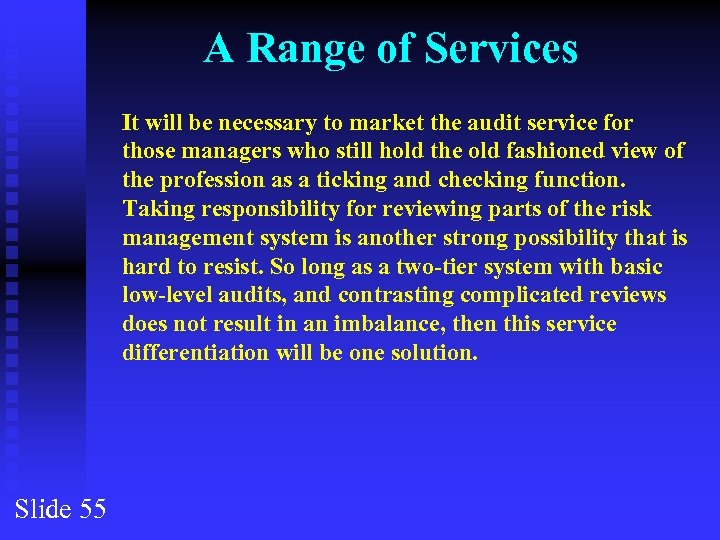 A Range of Services It will be necessary to market the audit service for