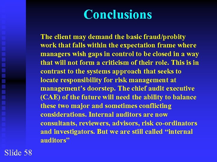 Conclusions The client may demand the basic fraud/probity work that falls within the expectation