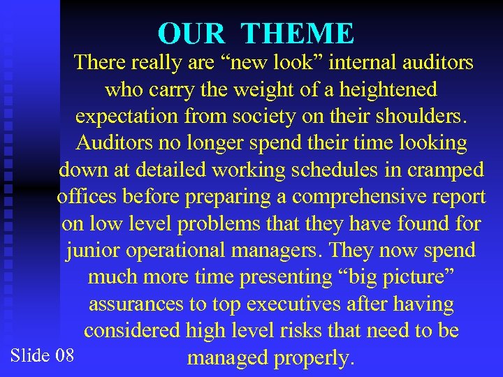 OUR THEME There really are “new look” internal auditors who carry the weight of