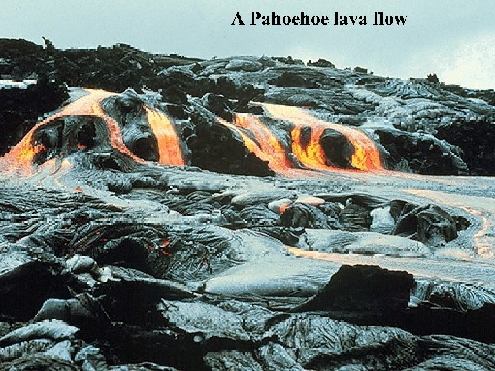 A Pahoehoe lava flow 