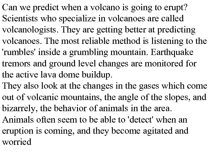 Can we predict when a volcano is going to erupt? Scientists who specialize in