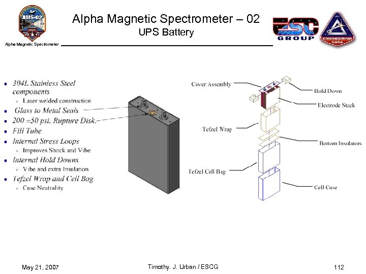 Alpha Magnetic Spectrometer – 02 UPS Battery Alpha Magnetic Spectrometer May 21, 2007 Timothy.