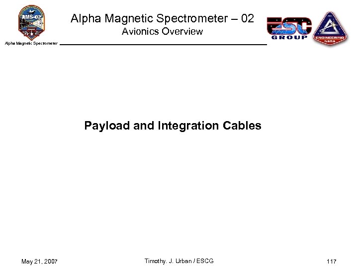 Alpha Magnetic Spectrometer – 02 Avionics Overview Alpha Magnetic Spectrometer Payload and Integration Cables