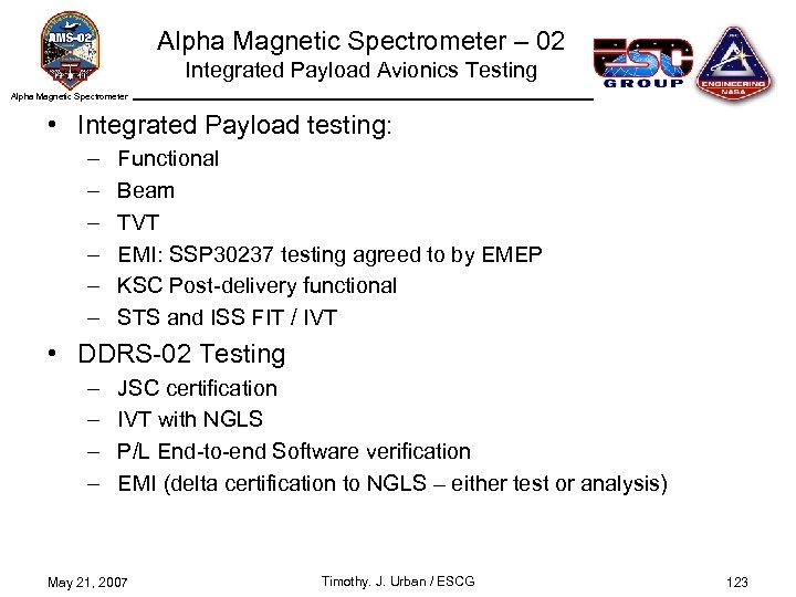 Alpha Magnetic Spectrometer – 02 Integrated Payload Avionics Testing Alpha Magnetic Spectrometer • Integrated
