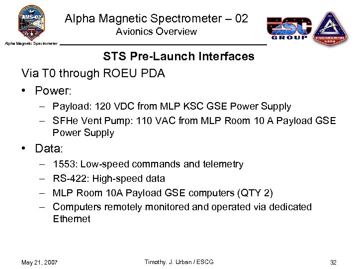 Alpha Magnetic Spectrometer – 02 Avionics Overview Alpha Magnetic Spectrometer STS Pre-Launch Interfaces Via