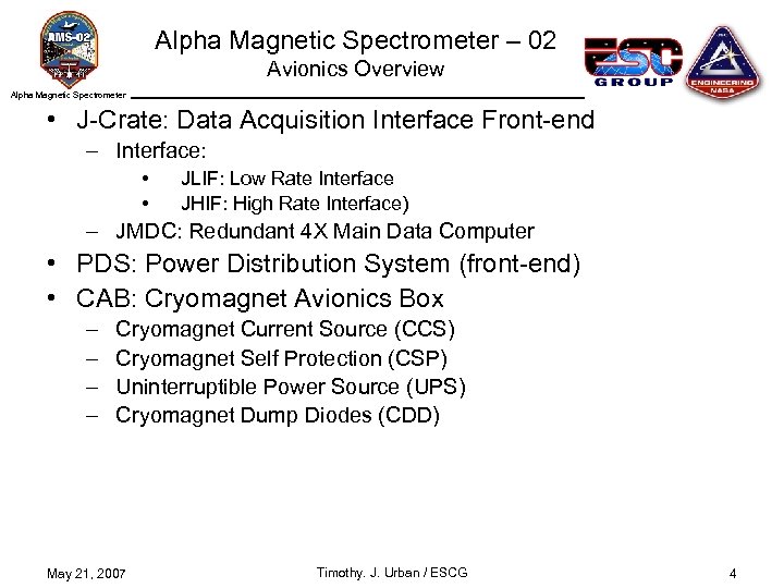 Alpha Magnetic Spectrometer – 02 Avionics Overview Alpha Magnetic Spectrometer • J-Crate: Data Acquisition