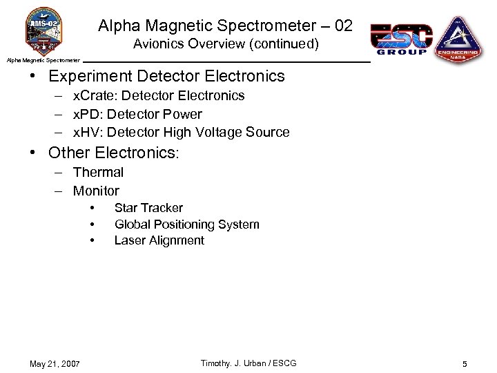 Alpha Magnetic Spectrometer – 02 Avionics Overview (continued) Alpha Magnetic Spectrometer • Experiment Detector