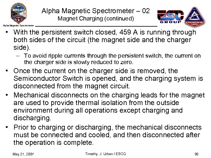 Alpha Magnetic Spectrometer – 02 Magnet Charging (continued) Alpha Magnetic Spectrometer • With the