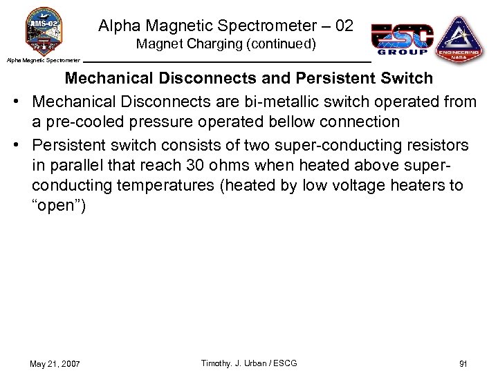 Alpha Magnetic Spectrometer – 02 Magnet Charging (continued) Alpha Magnetic Spectrometer Mechanical Disconnects and