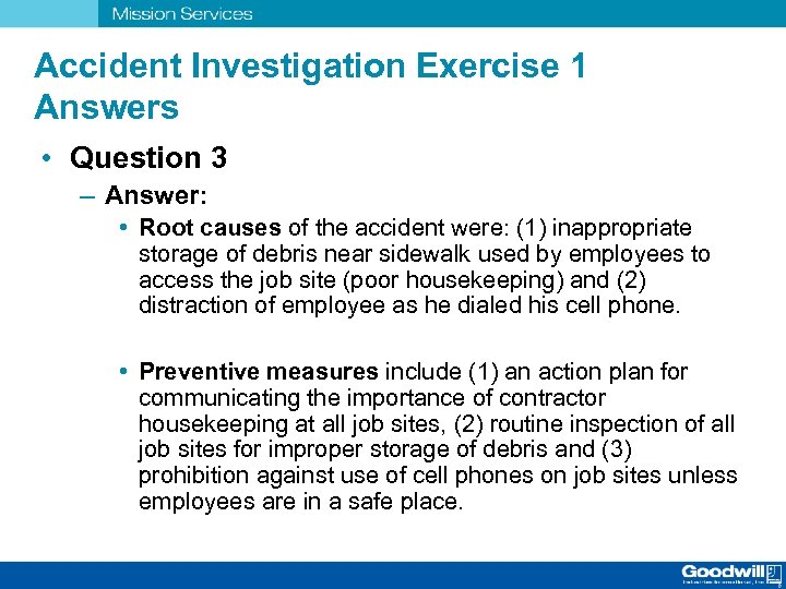 Accident Investigation Exercise 1 Answers • Question 3 – Answer: • Root causes of