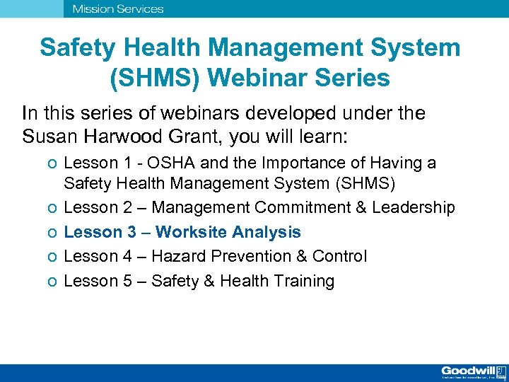 Safety Health Management System (SHMS) Webinar Series In this series of webinars developed under