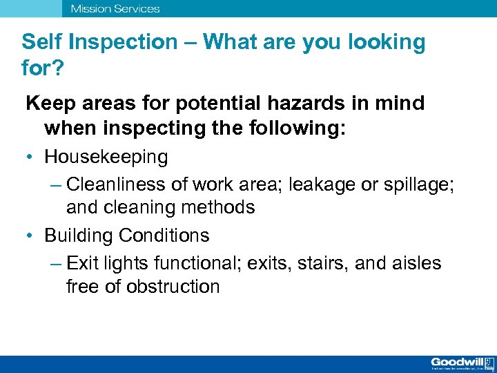 Self Inspection – What are you looking for? Keep areas for potential hazards in