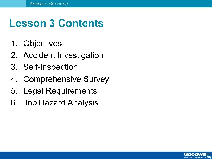 Lesson 3 Contents 1. 2. 3. 4. 5. 6. Objectives Accident Investigation Self-Inspection Comprehensive